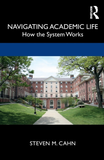 Book cover of: Navigating Academic Life. By: Steven M. Cahn