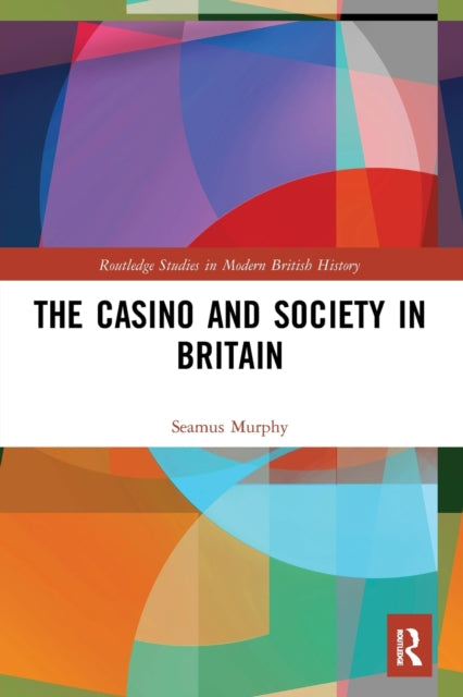 Book cover of: Casino and Society in Britain. By: Seamus Murphy