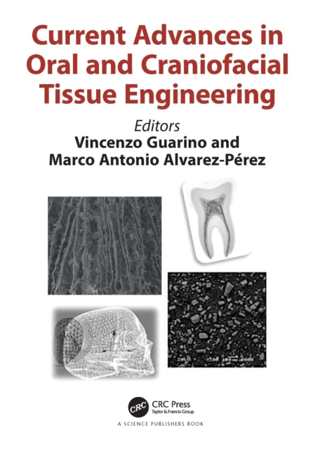 Book cover of: Current Advances in Oral and Craniofacial Tissue Engineering. By: Vincenzo Guarino