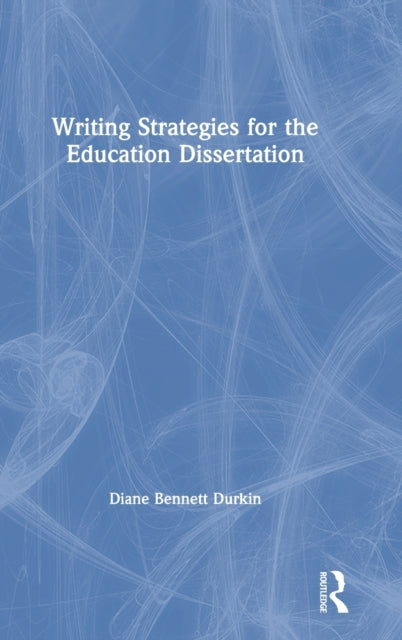 Book cover of: Writing Strategies for the Education Dissertation. By: Diane Bennett Durkin