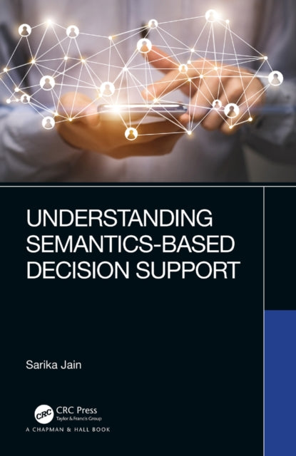 Book cover of: Understanding Semantics-Based Decision Support. By: Sarika Jain
