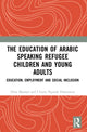 Book cover of: Education of Arabic Speaking Refugee Children and Young Adults. By: Nina Maadad