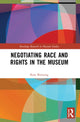 Book cover of: Negotiating Race and Rights in the Museum. By: Katy Bunning