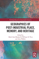 Book cover of: Geographies of Post-Industrial Place, Memory, and Heritage. By: Mark Alan Rhodes