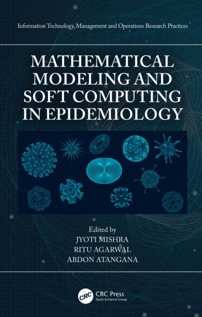 Book cover of: Mathematical Modeling and Soft Computing in Epidemiology. By: Jyoti Mishra