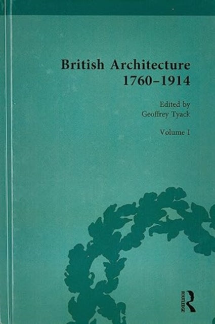 Book cover of: British Architecture 1760–1914. By: Geoffrey Tyack
