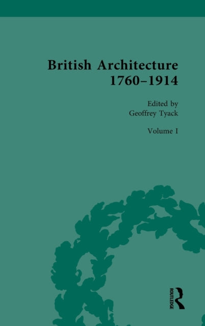 Book cover of: British Architecture 1760–1914. By: Geoffrey Tyack