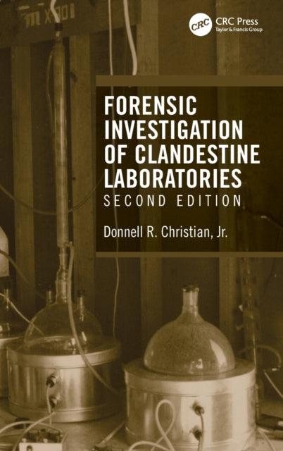 Book cover of: Forensic Investigation of Clandestine Laboratories. By: Donnell R. Christian