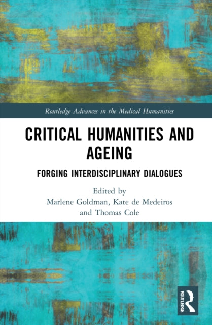 Book cover of: Critical Humanities and Ageing. By: Marlene Goldman