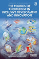 Book cover of: Politics of Knowledge in Inclusive Development and Innovation. By: David Ludwig