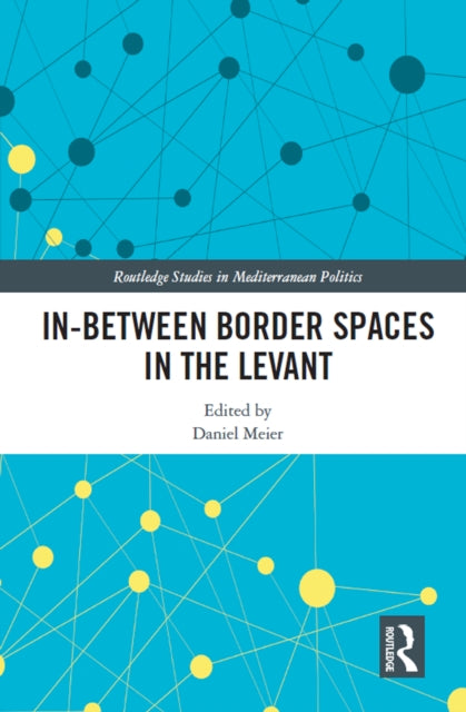Book cover of: In-Between Border Spaces in the Levant. By: Daniel Meier