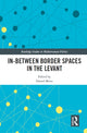 Book cover of: In-Between Border Spaces in the Levant. By: Daniel Meier