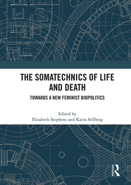 Book cover of: Somatechnics of Life and Death. By: Elizabeth Stephens