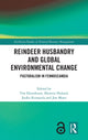 Book cover of: Reindeer Husbandry and Global Environmental Change. By: Tim Horstkotte