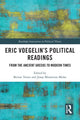 Book cover of: Eric Voegelin’s Political Readings. By: Bernat Torres
