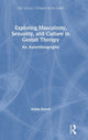 Book cover of: Exploring Masculinity, Sexuality, and Culture in Gestalt Therapy. By: Adam Kincel