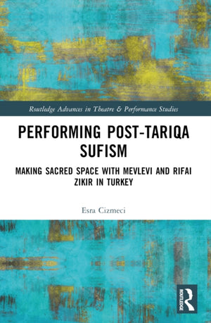 Performing Post-Tariqa Sufism