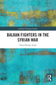 Book cover of: Balkan Fighters in the Syrian War. By: Tanja Dramac Jiries