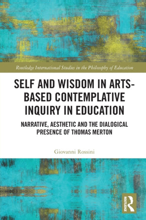 Self and Wisdom in Arts-Based Contemplative Inquiry in Education
