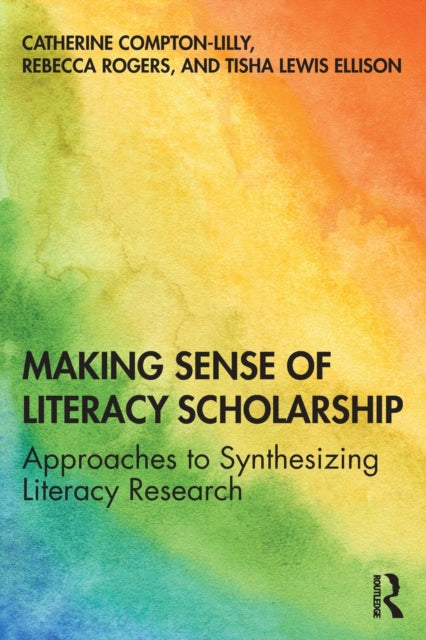 Book cover of: Making Sense of Literacy Scholarship. By: Catherine Compton-Lilly