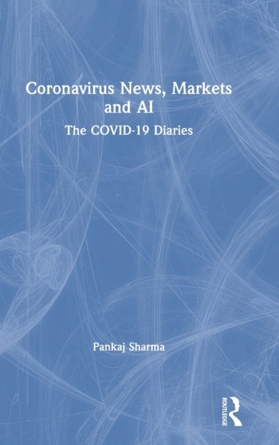 Book cover of: Coronavirus News, Markets and AI. By: Pankaj Sharma