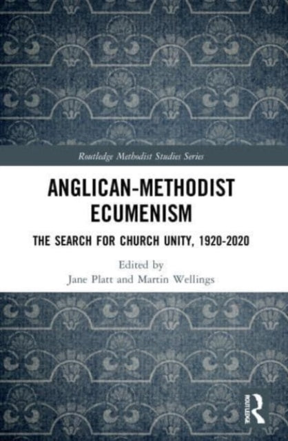 Book cover of: Anglican-Methodist Ecumenism. By: Jane Platt