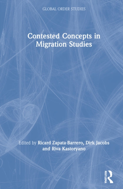 Contested Concepts in Migration Studies