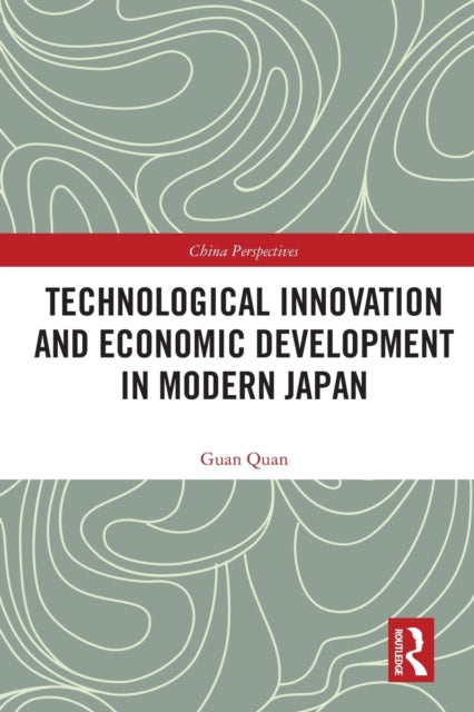 Book cover of: Technological Innovation and Economic Development in Modern Japan. By: Quan Guan