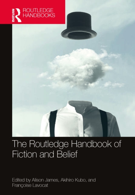 Book cover of: Routledge Handbook of Fiction and Belief. By: Alison James