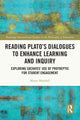 Book cover of: Reading Plato's Dialogues to Enhance Learning and Inquiry