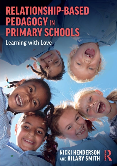 Book cover of: Relationship-Based Pedagogy in Primary Schools. By: Nicki Henderson