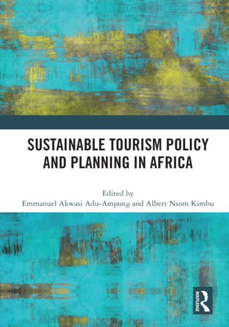 Book cover of: Sustainable Tourism Policy and Planning in Africa. By: Emmanuel Akwasi Adu-Ampong