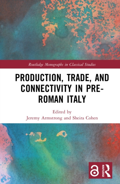 Book cover of: Production, Trade, and Connectivity in Pre-Roman Italy. By: Jeremy Armstrong