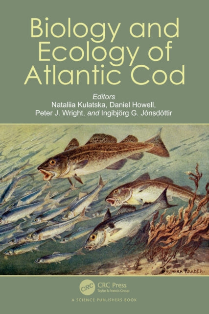 Book cover of: Biology and Ecology of Atlantic Cod. By: Nataliia Kulatska