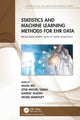 Book cover of: Statistics and Machine Learning Methods for EHR Data. By: Hulin Wu