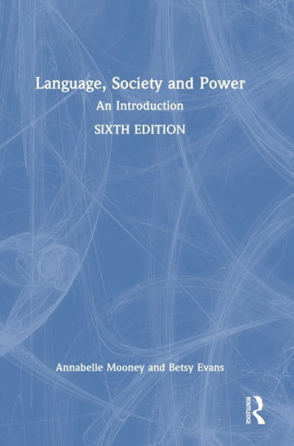 Book cover of: Language, Society and Power. By: Annabelle Mooney