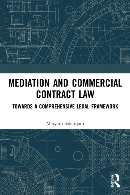 Book cover of: Mediation and Commercial Contract Law. By: Maryam Salehijam