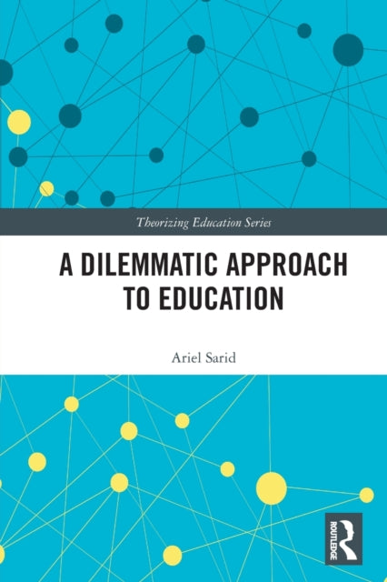 Book cover of: Dilemmatic Approach to Education. By: Ariel Sarid