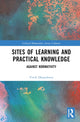 Book cover of: Sites of Learning and Practical Knowledge. By: Vivek Dhareshwar