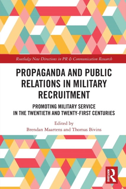 Book cover of: Propaganda and Public Relations in Military Recruitment. By: Brendan Maartens
