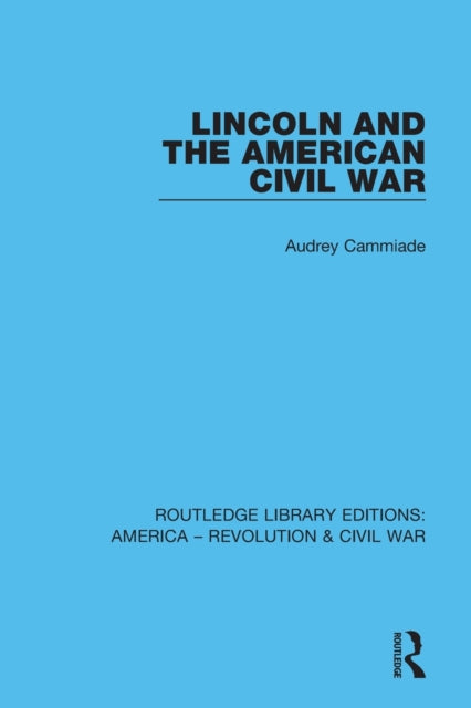 Book cover of: Lincoln and the American Civil War. By: Cammiade Audrey