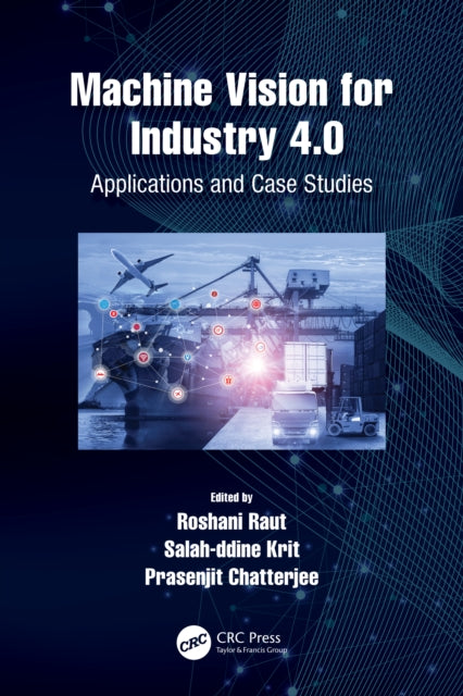 Book cover of: Machine Vision for Industry 4.0. By: Roshani Raut