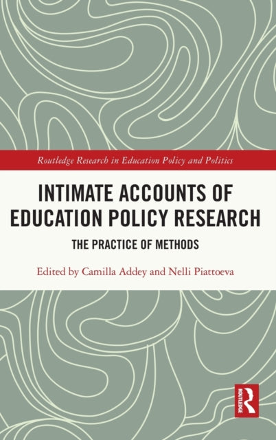 Book cover of: Intimate Accounts of Education Policy Research. By: Camilla Addey