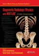 Book cover of: Diagnostic Radiology Physics with MATLAB®. By: Johan Sjöberg