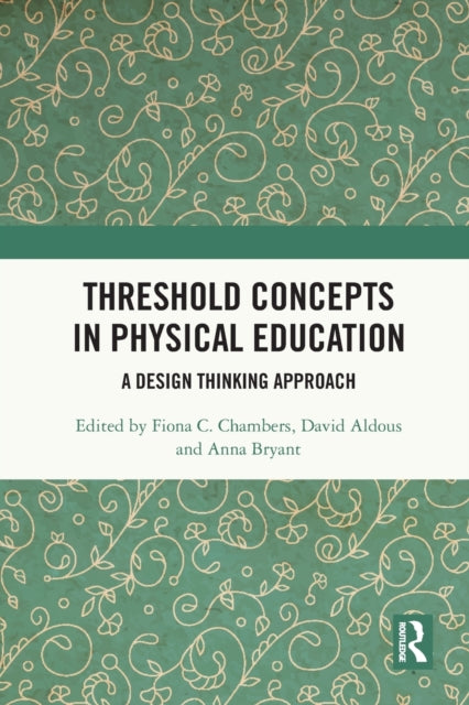 Book cover of: Threshold Concepts in Physical Education. By: Fiona C. Chambers