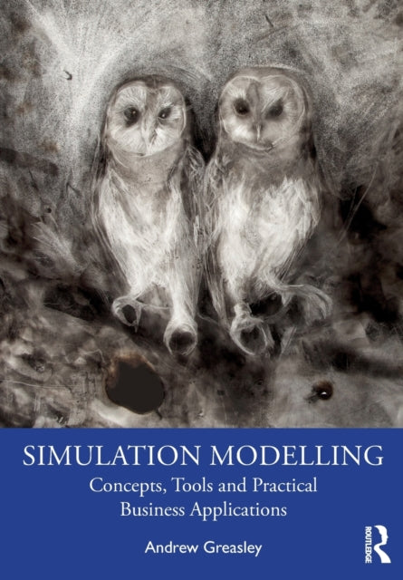 Book cover of: Simulation Modelling. By: Andrew Greasley