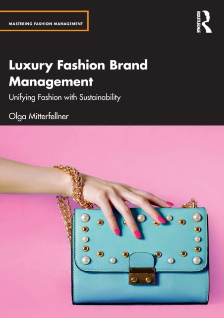 Book cover of: Luxury Fashion Brand Management. By: Olga Mitterfellner