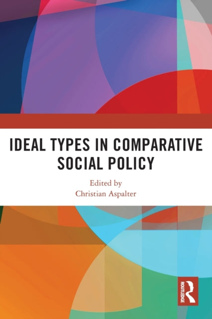 Book cover of: Ideal Types in Comparative Social Policy. By: Christian Aspalter