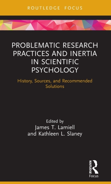 Book cover of: Problematic Research Practices and Inertia in Scientific Psychology. By: James T. Lamiell