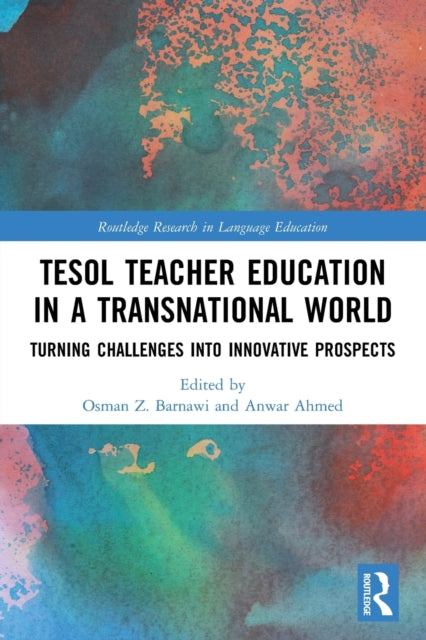 Book cover of: TESOL Teacher Education in a Transnational World. By: Osman Z. Barnawi